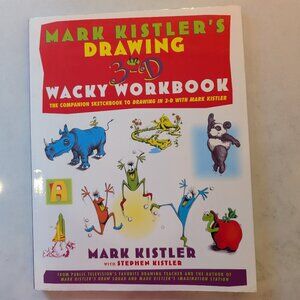 Mark Kister's Drawing in 3-D Wacky Workbook: The Companion Sketchbook to Drawing
